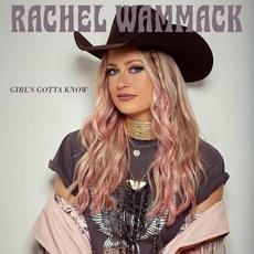 Girl's Gotta Know mp3 Single by Rachel Wammack