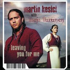 Leaving You for Me mp3 Single by Martin Kesici & Tarja Turunen