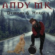 Demons & Heroes mp3 Album by Andy MK