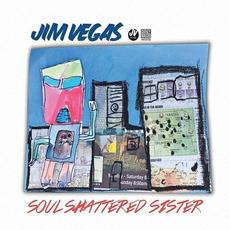 Soul Shattered Sister mp3 Album by Jim Vegas