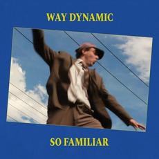 So Familiar mp3 Album by Way Dynamic