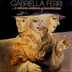 ...e adesso andiamo a incominciare mp3 Album by Gabriella Ferri