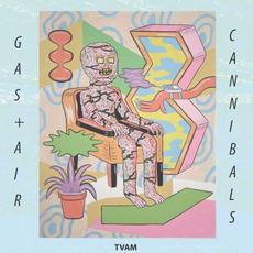 Gas and Air / Cannibals mp3 Single by TVAM