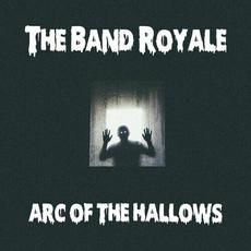Arc of the Hallows mp3 Album by The Band Royale