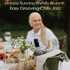 Happy Sunday Family Brunch Easy Grooving Chilly Jazz mp3 Compilation by Various Artists