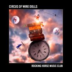Circus of Wire Dolls mp3 Album by Rocking Horse Music Club