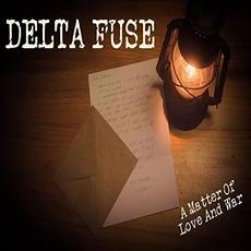 A Matter Of Love And War mp3 Album by Delta Fuse