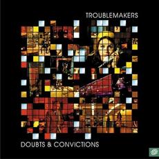 Doubts & Convictions mp3 Album by Troublemakers