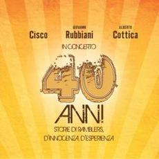 40 Anni In Concerto (Storie Di Ramblers, D'Innocenza, D'Esperienza Live) mp3 Live by Cisco