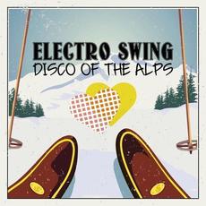 Electro Swing: Disco of the Alps mp3 Compilation by Various Artists