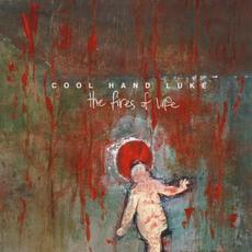 The Fires of Life mp3 Album by Cool Hand Luke