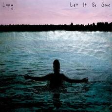 Let It Be Gone mp3 Album by Lung