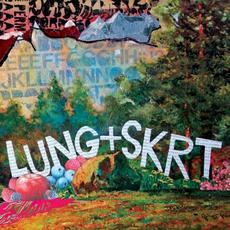 Lung + SKRT mp3 Album by Lung