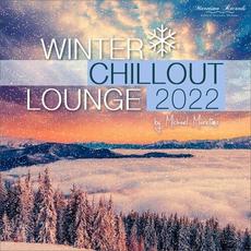 Winter Chillout Lounge 2022 - Smooth Lounge Sounds for the Cold Season mp3 Compilation by Various Artists