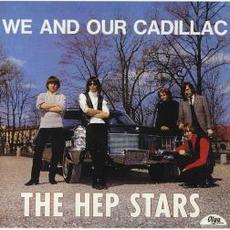 We And Our Cadillac (Expanded Edition) mp3 Album by The Hep Stars