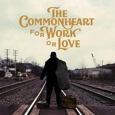 For Work or Love mp3 Album by The Commonheart