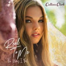 Real To Me: The Way I Feel mp3 Album by Callista Clark