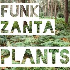 Plants mp3 Album by Funk Zanta