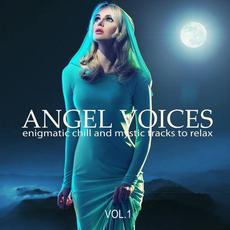 Angel Voices, Vol. 1 (Enigmatic Chill and Mystic Tracks to Relax) mp3 Compilation by Various Artists