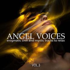 Angel Voices, Vol. 3 (Enigmatic Chill and Mystic Tracks to Relax) mp3 Compilation by Various Artists