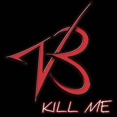 Kill Me mp3 Single by Nick Black