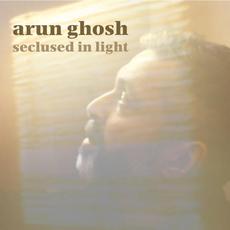 Seclused in Light mp3 Album by arun ghosh