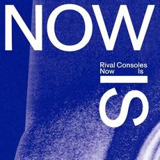 Now Is mp3 Album by Rival Consoles