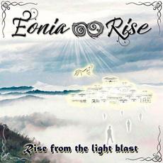 Rise From The Light Blast mp3 Album by Eonia Rise