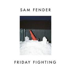 Friday Fighting mp3 Single by Sam Fender