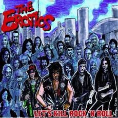 Let's Kill Rock N Roll mp3 Live by The Erotics