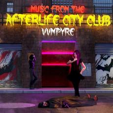 Music From the Afterlife City Club mp3 Album by VVMPYRE