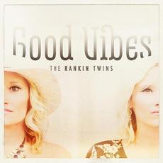 Good Vibes mp3 Album by The Rankin Twins