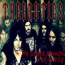 The Songs Remain Deranged mp3 Album by The Erotics