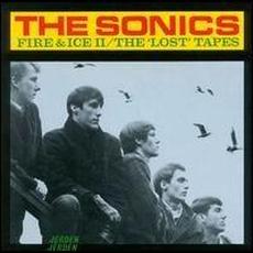 Fire and Ice II / the 'Lost' Tapes (Re-Issue) mp3 Artist Compilation by The Sonics