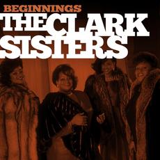 Beginnings mp3 Artist Compilation by The Clark Sisters