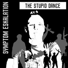 The Stupid Dance mp3 Single by Symptom Eskalation