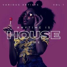 Anytime Is House Time, Vol. 1 mp3 Compilation by Various Artists