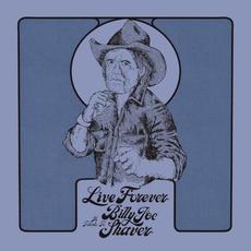 Live Forever: A Tribute to Billy Joe Shaver mp3 Compilation by Various Artists