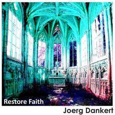 Restore faith mp3 Album by Joerg Dankert