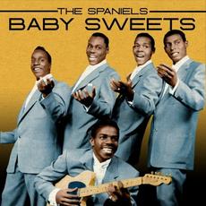 Baby Sweets mp3 Album by The Spaniels