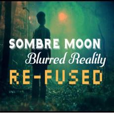 Blurred Reality 12" Fused Remix mp3 Single by Sombre Moon