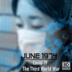 Covid-19: The Third World War (8D Audio Version) mp3 Album by June 1974