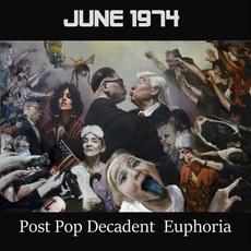Post Pop Decadent Euphoria mp3 Album by June 1974