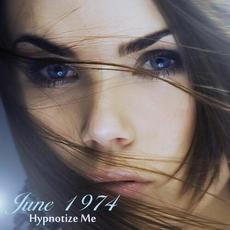 Hypnotize Me mp3 Single by June 1974