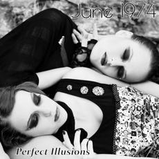 Perfect Illusions mp3 Single by June 1974
