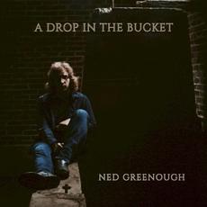 A Drop in the Bucket mp3 Album by Ned Greenough