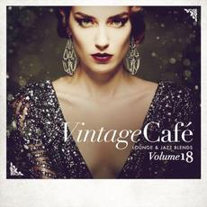Vintage Café: Lounge and Jazz Blends (Special Selection), Vol. 18 mp3 Compilation by Various Artists