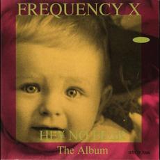 Hey No Fear mp3 Album by Frequency X