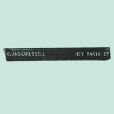 Hey Maria mp3 Album by Klangkarussell