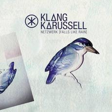 Netzwerk (Falls Like Rain) (Remixes) mp3 Remix by Klangkarussell